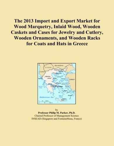 The 2013 Import and Export Market for Wood Marquetry, Inlaid Wood, Wooden Caskets and Cases for Jewelry and Cutlery, Wooden Ornaments, and Wooden Racks for Coats and Hats in Greece