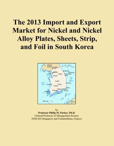 The 2013 Import and Export Market for Nickel and Nickel Alloy Plates, Sheets, Strip, and Foil in South Korea