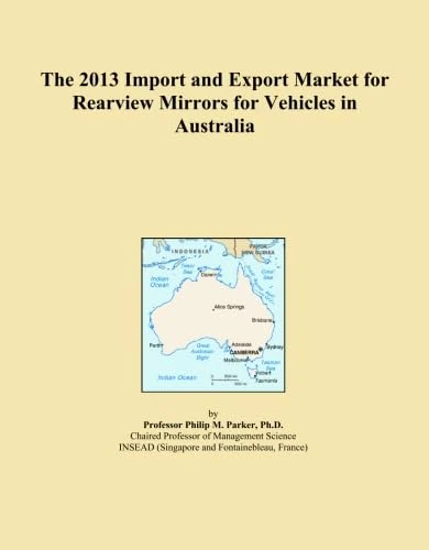 The 2013 Import and Export Market for Rearview Mirrors for Vehicles in Australia