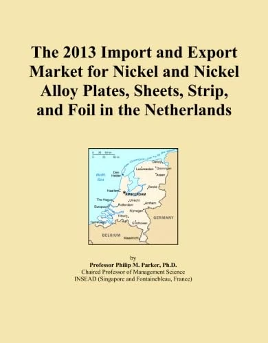 The 2013 Import and Export Market for Nickel and Nickel Alloy Plates, Sheets, Strip, and Foil in the Netherlands
