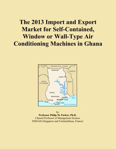 The 2013 Import and Export Market for Self-Contained, Window or Wall-Type Air Conditioning Machines in Ghana