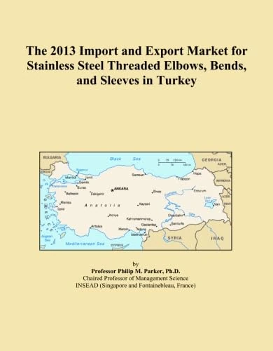 The 2013 Import and Export Market for Stainless Steel Threaded Elbows, Bends, and Sleeves in Turkey