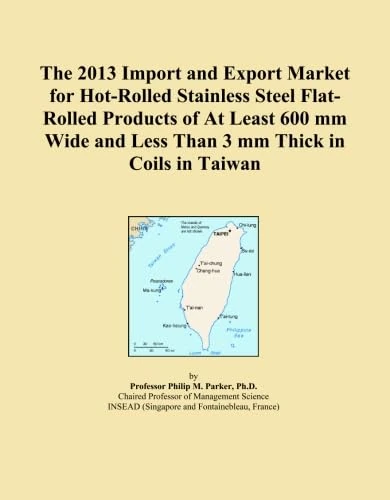 The 2013 Import and Export Market for Hot-Rolled Stainless Steel Flat-Rolled Products of At Least 600 mm Wide and Less Than 3 mm Thick in Coils in Taiwan