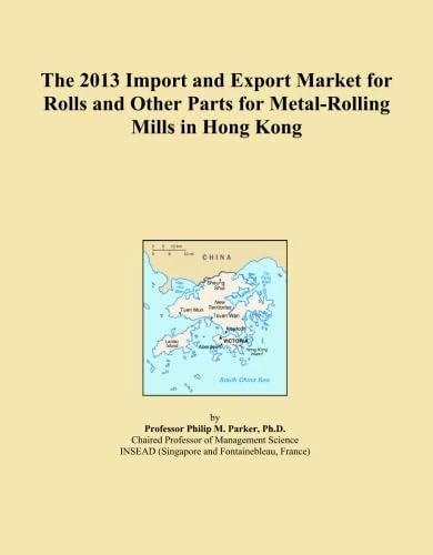 The 2013 Import and Export Market for Rolls and Other Parts for Metal-Rolling Mills in Hong Kong