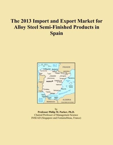 The 2013 Import and Export Market for Alloy Steel Semi-Finished Products in Spain