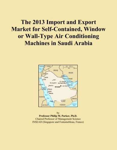 The 2013 Import and Export Market for Self-Contained, Window or Wall-Type Air Conditioning Machines in Saudi Arabia