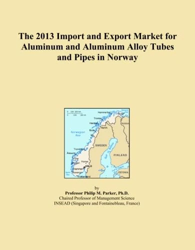 The 2013 Import and Export Market for Aluminum and Aluminum Alloy Tubes and Pipes in Norway