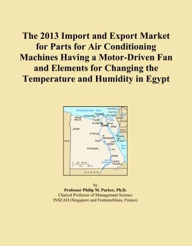 The 2013 Import and Export Market for Parts for Air Conditioning Machines Having a Motor-Driven Fan and Elements for Changing the Temperature and Humidity in Egypt