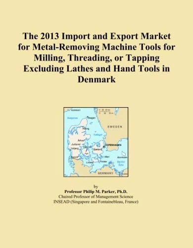 The 2013 Import and Export Market for Metal-Removing Machine Tools for Milling, Threading, or Tapping Excluding Lathes and Hand Tools in Denmark
