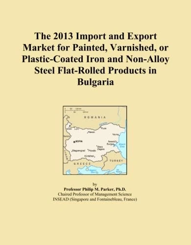 The 2013 Import and Export Market for Painted, Varnished, or Plastic-Coated Iron and Non-Alloy Steel Flat-Rolled Products in Bulgaria