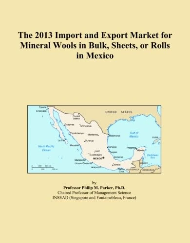 The 2013 Import and Export Market for Mineral Wools in Bulk, Sheets, or Rolls in Mexico