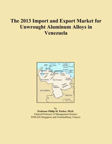 The 2013 Import and Export Market for Unwrought Aluminum Alloys in Venezuela