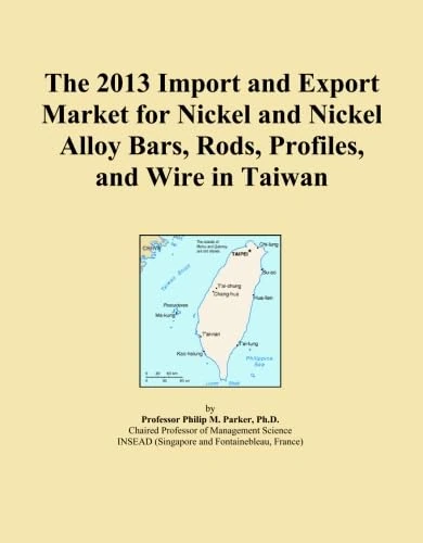 The 2013 Import and Export Market for Nickel and Nickel Alloy Bars, Rods, Profiles, and Wire in Taiwan