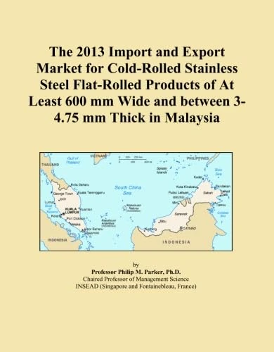 The 2013 Import and Export Market for Cold-Rolled Stainless Steel Flat-Rolled Products of At Least 600 mm Wide and between 3-4.75 mm Thick in Malaysia