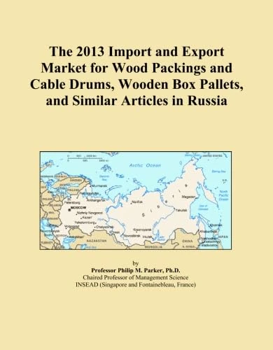 The 2013 Import and Export Market for Wood Packings and Cable Drums, Wooden Box Pallets, and Similar Articles in Russia