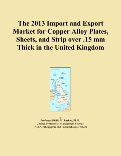 The 2013 Import and Export Market for Copper Alloy Plates, Sheets, and Strip over .15 mm Thick in the United Kingdom