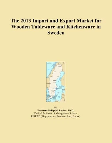 The 2013 Import and Export Market for Wooden Tableware and Kitchenware in Sweden