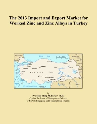 The 2013 Import and Export Market for Worked Zinc and Zinc Alloys in Turkey