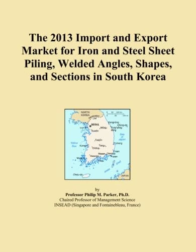 The 2013 Import and Export Market for Iron and Steel Sheet Piling, Welded Angles, Shapes, and Sections in South Korea