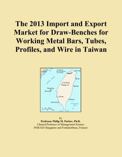 The 2013 Import and Export Market for Draw-Benches for Working Metal Bars, Tubes, Profiles, and Wire in Taiwan