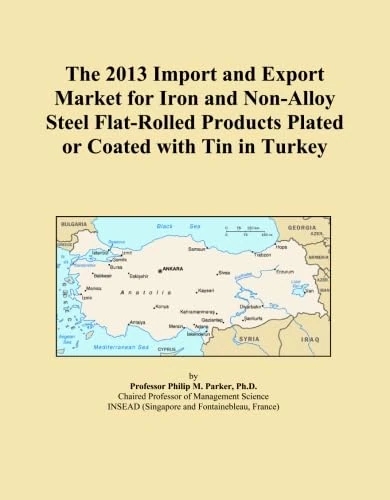 The 2013 Import and Export Market for Iron and Non-Alloy Steel Flat-Rolled Products Plated or Coated with Tin in Turkey