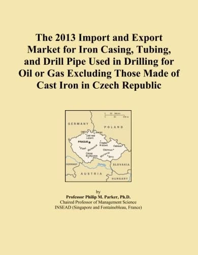 The 2013 Import and Export Market for Iron Casing, Tubing, and Drill Pipe Used in Drilling for Oil or Gas Excluding Those Made of Cast Iron in Czech Republic