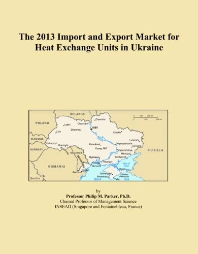 The 2013 Import and Export Market for Heat Exchange Units in Ukraine