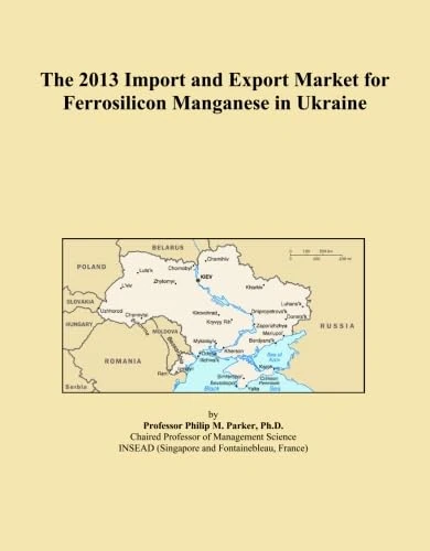 The 2013 Import and Export Market for Ferrosilicon Manganese in Ukraine