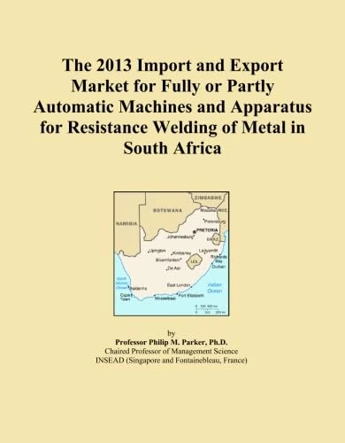 The 2013 Import and Export Market for Fully or Partly Automatic Machines and Apparatus for Resistance Welding of Metal in South Africa