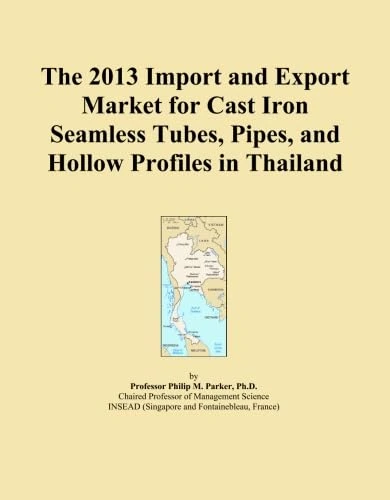 The 2013 Import and Export Market for Cast Iron Seamless Tubes, Pipes, and Hollow Profiles in Thailand