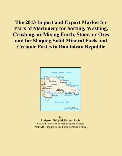 The 2013 Import and Export Market for Parts of Machinery for Sorting, Washing, Crushing, or Mixing Earth, Stone, or Ores and for Shaping Solid Mineral Fuels and Ceramic Pastes in Dominican Republic