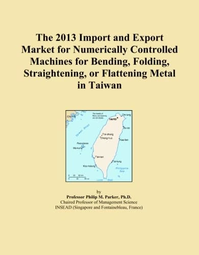 The 2013 Import and Export Market for Numerically Controlled Machines for Bending, Folding, Straightening, or Flattening Metal in Taiwan
