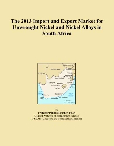 The 2013 Import and Export Market for Unwrought Nickel and Nickel Alloys in South Africa