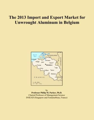 The 2013 Import and Export Market for Unwrought Aluminum in Belgium