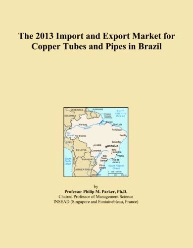 The 2013 Import and Export Market for Copper Tubes and Pipes in Brazil