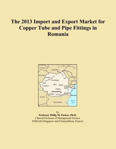 The 2013 Import and Export Market for Copper Tube and Pipe Fittings in Romania