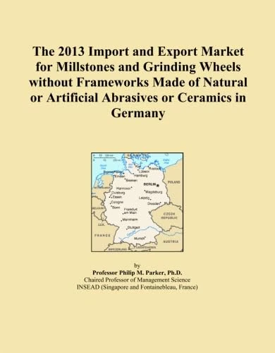 The 2013 Import and Export Market for Millstones and Grinding Wheels without Frameworks Made of Natural or Artificial Abrasives or Ceramics in Germany