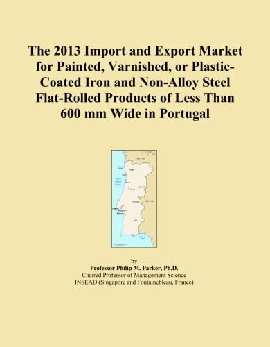The 2013 Import and Export Market for Painted, Varnished, or Plastic-Coated Iron and Non-Alloy Steel Flat-Rolled Products of Less Than 600 mm Wide in Portugal