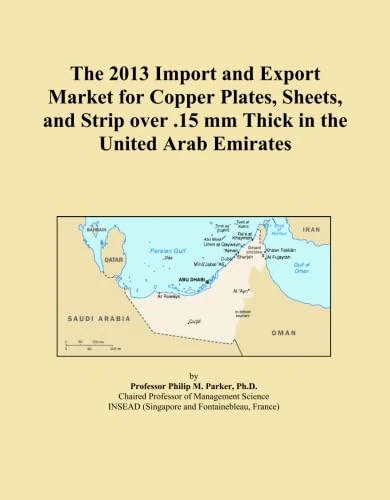 The 2013 Import and Export Market for Copper Plates, Sheets, and Strip over .15 mm Thick in the United Arab Emirates