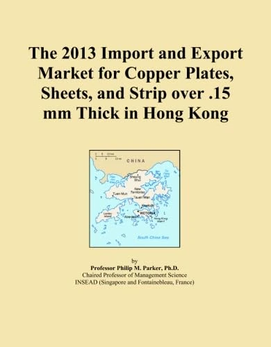 The 2013 Import and Export Market for Copper Plates, Sheets, and Strip over .15 mm Thick in Hong Kong