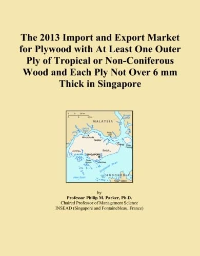 The 2013 Import and Export Market for Plywood with At Least One Outer Ply of Tropical or Non-Coniferous Wood and Each Ply Not Over 6 mm Thick in Singapore