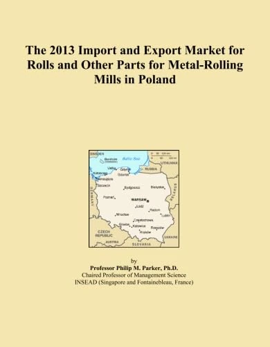 The 2013 Import and Export Market for Rolls and Other Parts for Metal-Rolling Mills in Poland