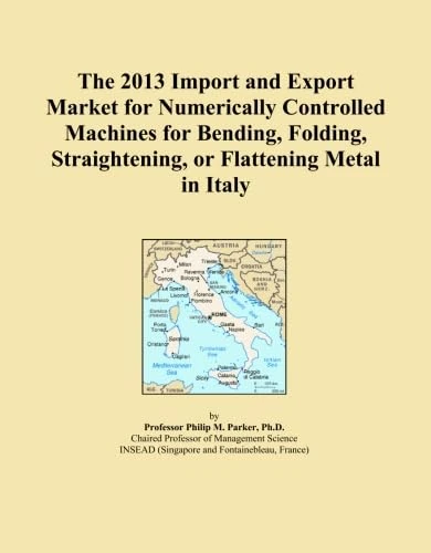 The 2013 Import and Export Market for Numerically Controlled Machines for Bending, Folding, Straightening, or Flattening Metal in Italy