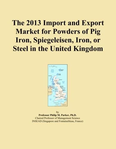 The 2013 Import and Export Market for Powders of Pig Iron, Spiegeleisen, Iron, or Steel in the United Kingdom