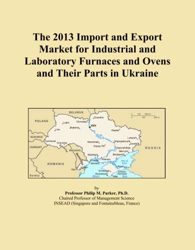 The 2013 Import and Export Market for Industrial and Laboratory Furnaces and Ovens and Their Parts in Ukraine