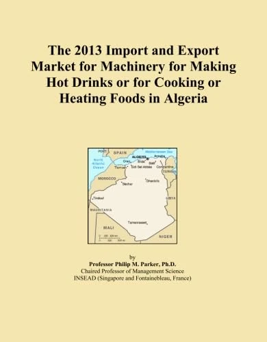 The 2013 Import and Export Market for Machinery for Making Hot Drinks or for Cooking or Heating Foods in Algeria