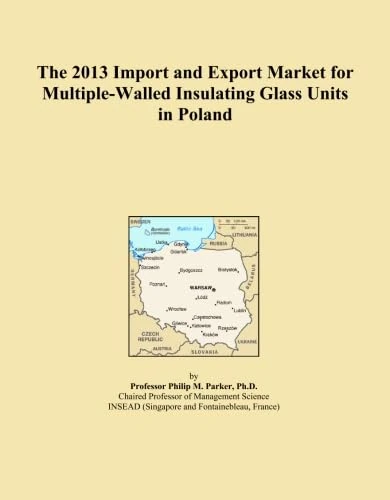 The 2013 Import and Export Market for Multiple-Walled Insulating Glass Units in Poland