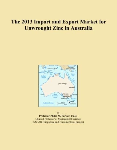 The 2013 Import and Export Market for Unwrought Zinc in Australia
