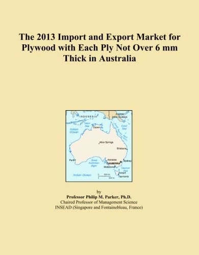 The 2013 Import and Export Market for Plywood with Each Ply Not Over 6 mm Thick in Australia