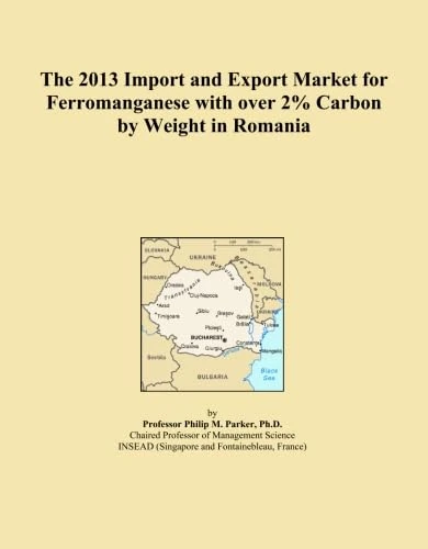 The 2013 Import and Export Market for Ferromanganese with over 2% Carbon by Weight in Romania
